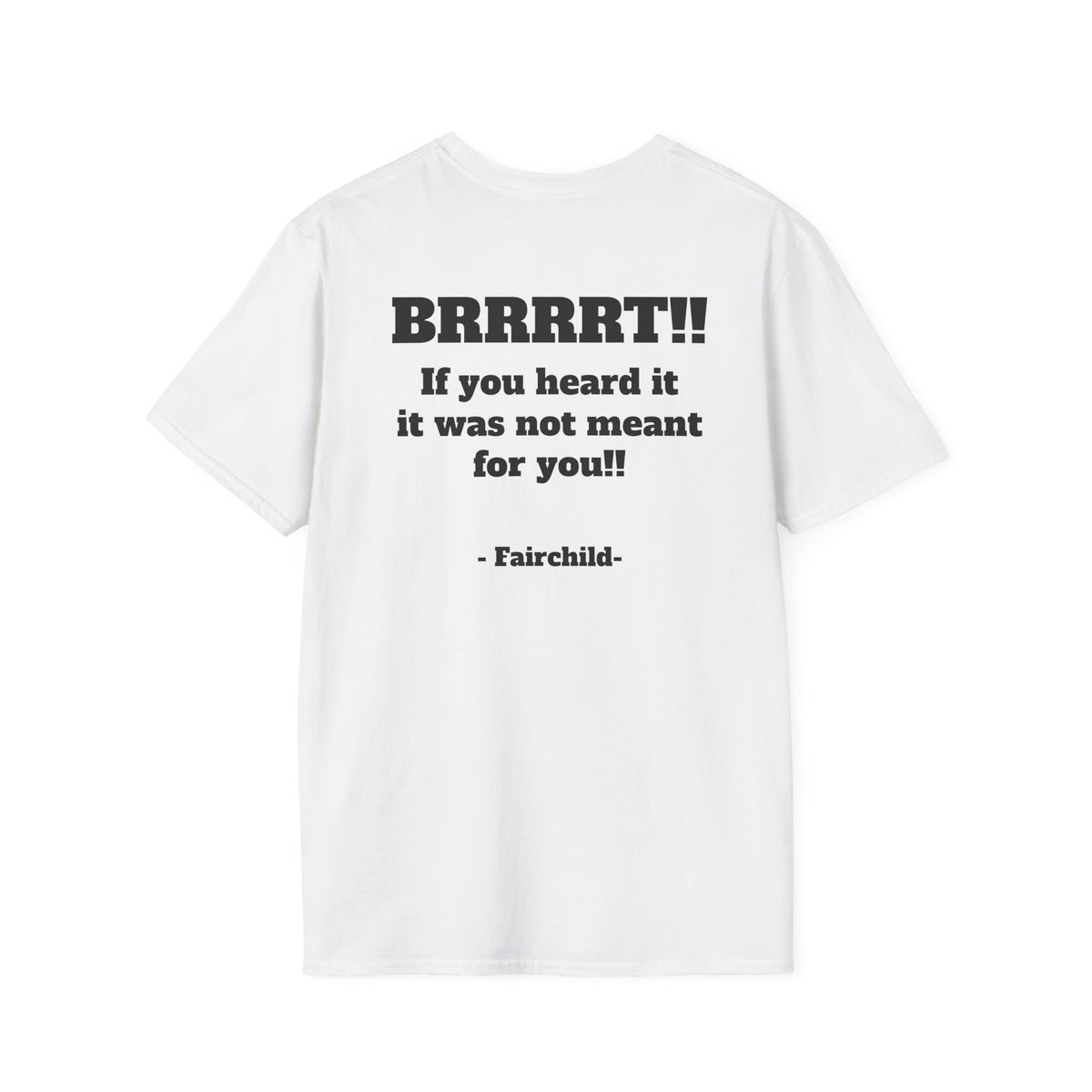 A-10 Brrrt! Military Jet T-Shirt — "BRRRRT!! If you heard it it was not meant for you!!"