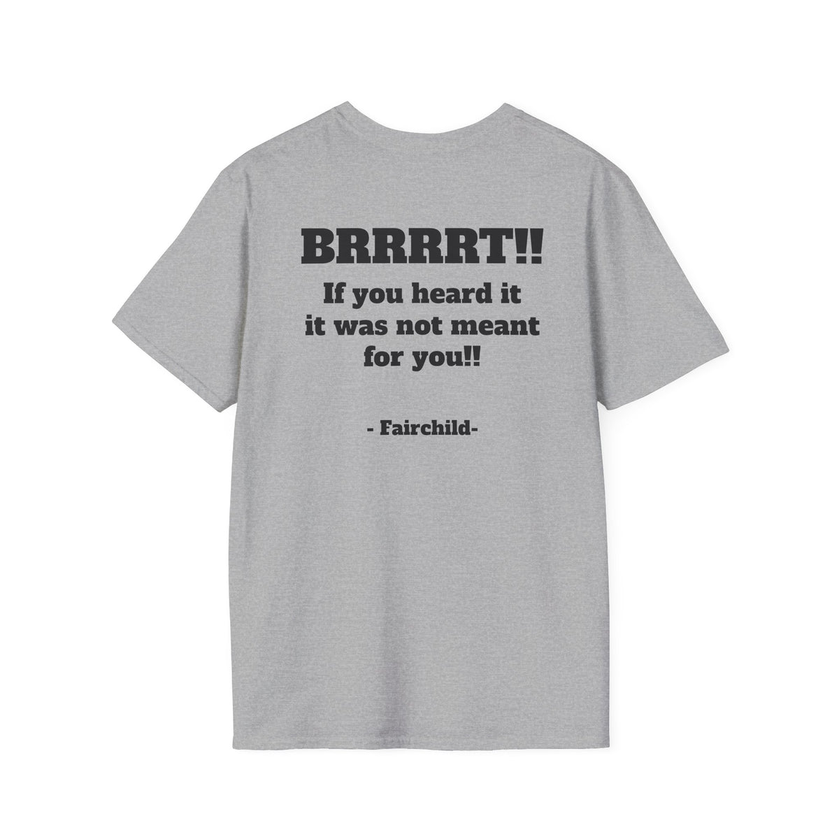 A-10 Brrrt! Military Jet T-Shirt — "BRRRRT!! If you heard it it was not meant for you!!"