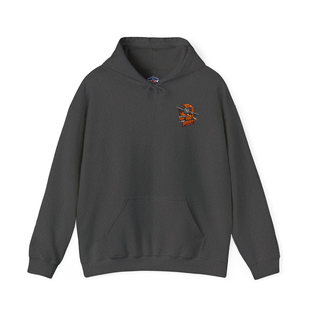 "Some People Say 'Boo' I Say 'Brrrt'" Graphic Hoodie